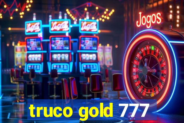 truco gold 777